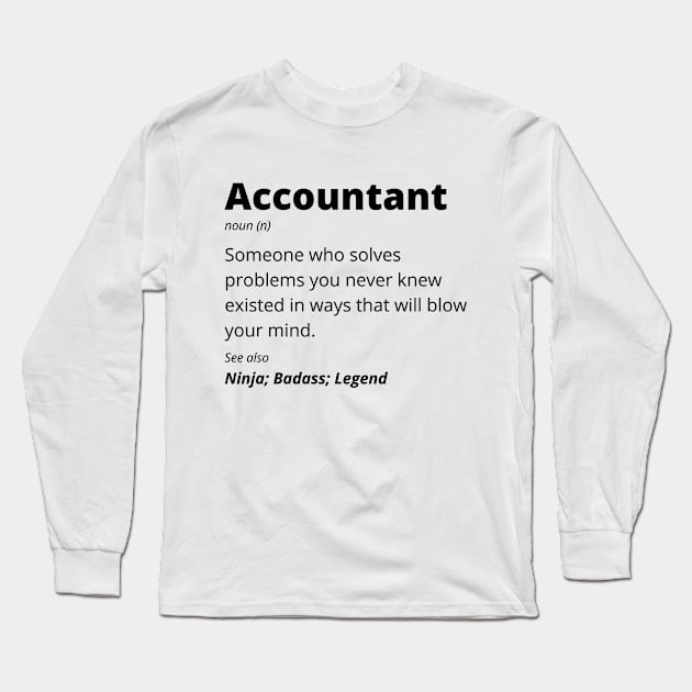 Accountant - Ninja, Badass, Legend Long Sleeve T-Shirt by BlueSkyGiftCo